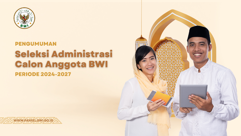 Yuk Kita Simak! Pengumuman Hasil Seleksi Administrasi Calon Anggota BWI Periode 2024-2027