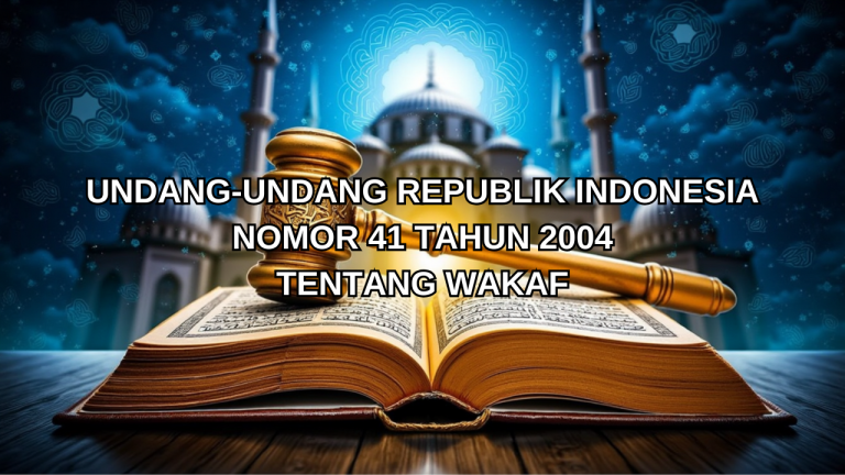Undang-Undang Republik Indonesia Nomor 41 Tahun 2004 Tentang Wakaf.