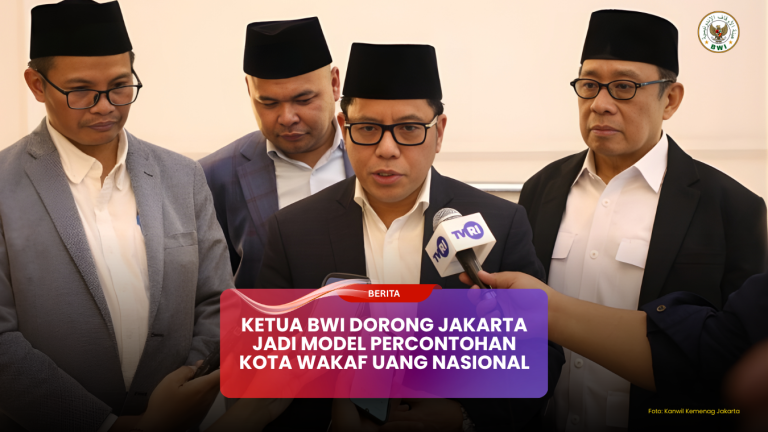 Ketua BWI Dorong Jakarta Jadi Model Percontohan Kota Wakaf Uang Nasional - bwi.go.id -3 -