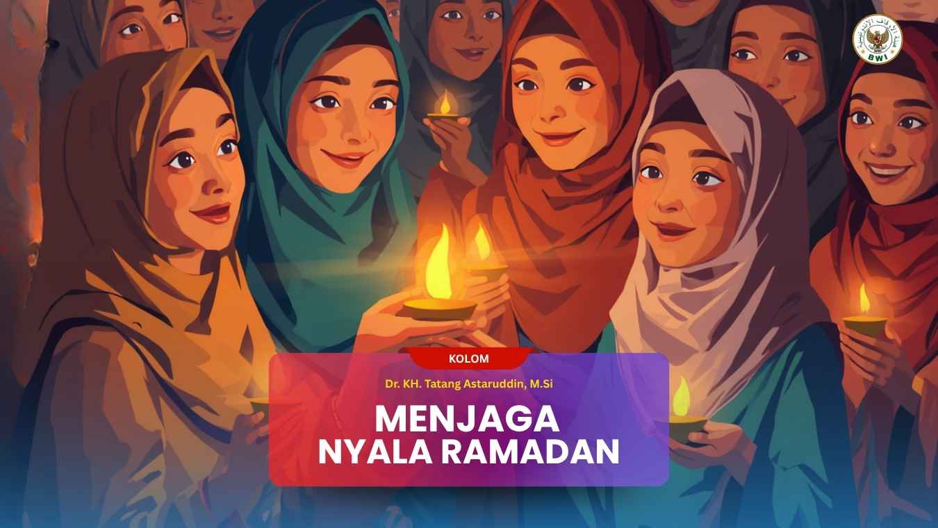 Menjaga Nyala Ramadan - bwi.go.id -